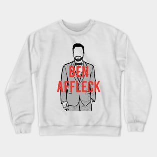 A portrait of Ben Affleck Crewneck Sweatshirt